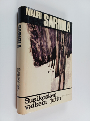 Mauri Sariola : Susikosken vaikein juttu
