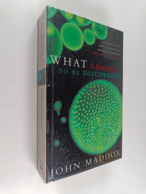 John Maddox : What Remains to be Discovered - Mapping the...