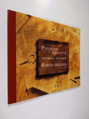 Markku Nieminen : Poterossa piirrettyä 1939-1944 = Korsu-...