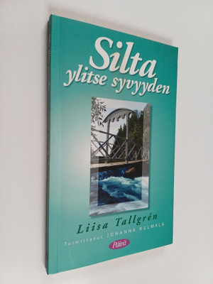Liisa Tallgren ym. : Silta ylitse syvyyden