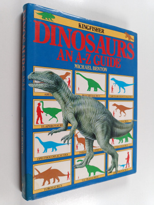 Michael Benton : Dinosaurs : an A-Z guide