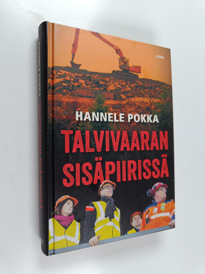 Hannele Pokka : Talvivaaran sisäpiirissä