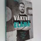 Joni Jaakkola : Väkevä elämä : Viisaampi mieli, vahvempi ... - pikkukuva 1