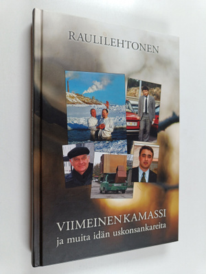 Rauli Lehtonen : Viimeinen kamassi ja muita idän uskonsan...