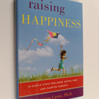 Christine Carter : Raising Happiness - 10 Simple Steps fo... - pikkukuva 1