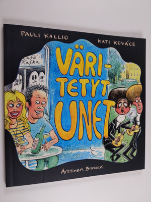 Pauli Kallio ym. : Väritetyt unet (signeerattu, tekijän o...