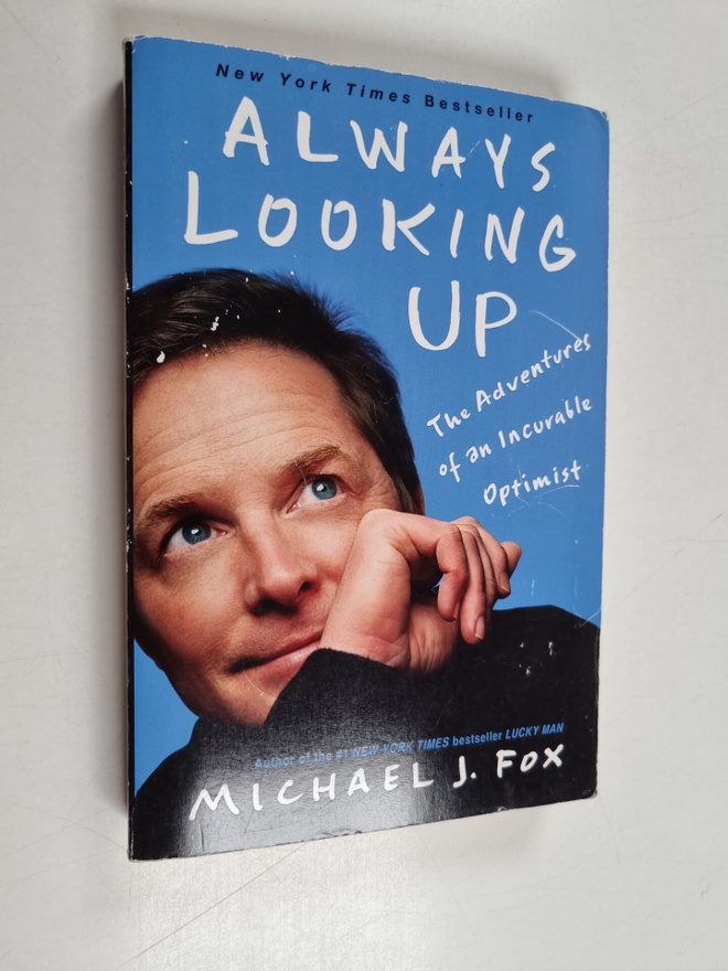 Michael J. Fox : Always Looking Up : The Adventures of an...