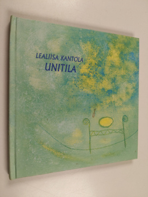 Lealiisa Kantola : Unitila (signeerattu, tekijän omiste)