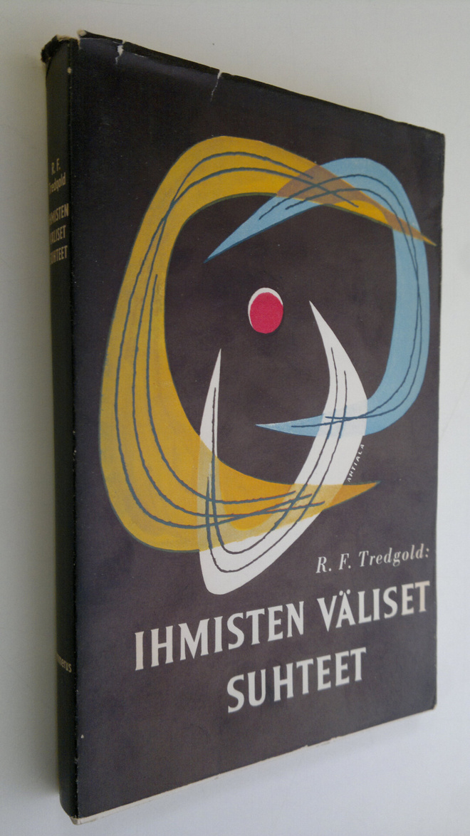R. F. Tredgold : Ihmisten väliset suhteet : henkilösuhtei...