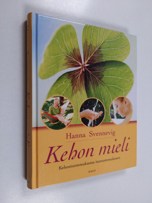 Hanna Svennevig : Kehon mieli : kehontuntemuksesta itsetu...