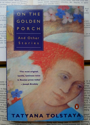 Tatyana Tolstaya - On the Golden Porch and Other Stories