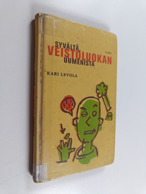 Kari Levola : Syvältä veistoluokan uumenista : lastuja ja...