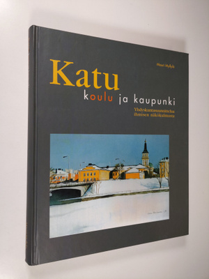 Mauri Myllylä : Katu, koulu ja kaupunki