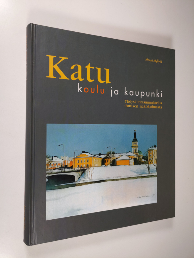 Mauri Myllylä : Katu, koulu ja kaupunki