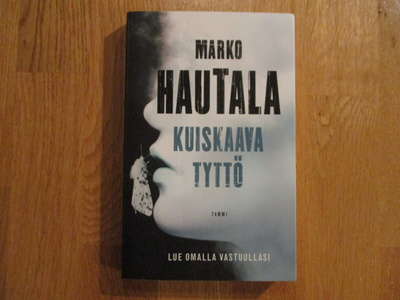 MARKO HAUTALA Kuiskaava tyttö * 1.p. 2016 TAMMI * kultti