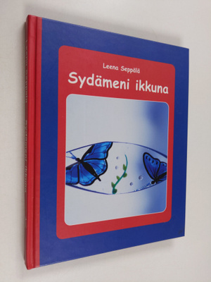 Leena Seppälä : Sydämeni ikkuna