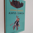 Juhani Mäkelä : Ajatus ilmassa : aforismeja ja viisasteluja - pikkukuva 1