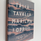 Philip Teir : Tällä tavalla maailma loppuu - pikkukuva 1