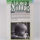 Alice Miller : Älä huomaa : muunnelmia paratiisiteemasta - pikkukuva 2