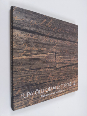 Tupatölli omalle turpeelle : Halosenniemen taiteilijakoti...