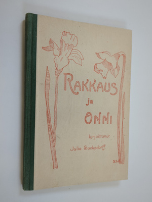 Julia Sucksdorff : Rakkaus ja onni