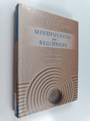 Jon Kabat-Zinn : Mindfulness for beginners : recalming th...