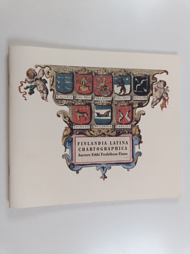 Erkki Fredrikson : Finlandia Latina chartographica : Finl...