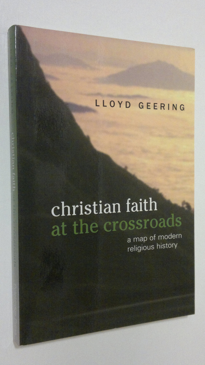 Lloyd George Geering : Christian Faith at the Crossroads