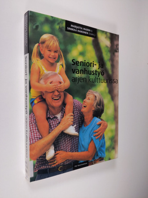 Marjatta ym. Marin : Seniori- ja vanhustyö arjen kulttuur...