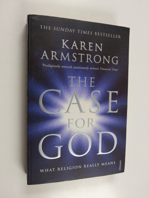 Karen Armstrong : The Case for God : what religion really...