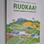 Mervi M. Seppänen : Ruokaa! : kestävä maatalous ja ruoant... - pikkukuva 1