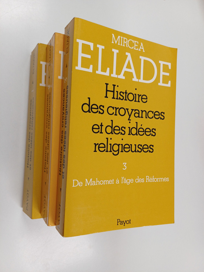 Mircea Eliade : Histoire des croyances et des idees relig...