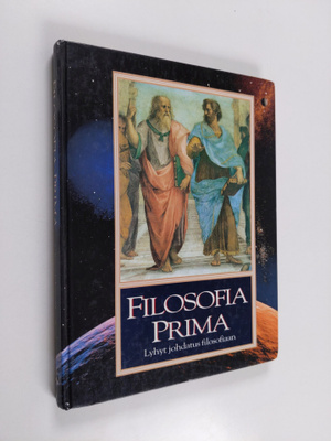 Tapio Ahokallio : Filosofia prima : lyhyt johdatus filoso...