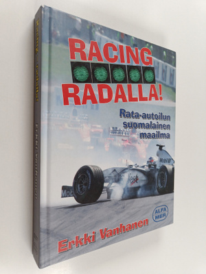 Erkki Vanhanen : Racing - radalla! : rata-autoilun suomal...