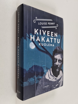 Louise Penny : Kiveen hakattu kuolema