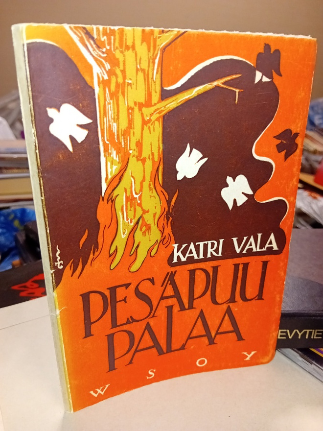 Katri Vala : Pesäpuu palaa ( SIS POSTIKULU)