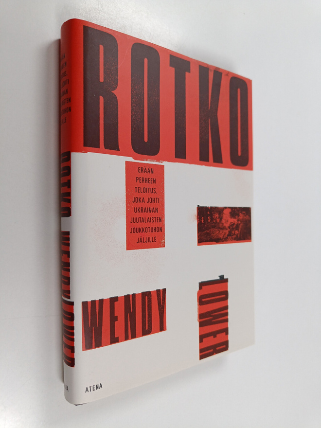 Wendy Lower : Rotko : erään perheen teloitus, joka johti ...