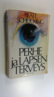 Beate Schucking : Perhe ja lapsen terveys