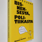 Hannu Tarmio : Ajatuksia bisneksestä, politiikasta ja pie... - pikkukuva 1
