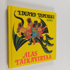 Eduard Uspenski : Alas taikavirtaa - pikkukuva 1