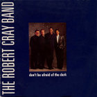 Robert Cray Band: Don't Be Afraid Of The Dark CD-Maxi single - pikkukuva 1