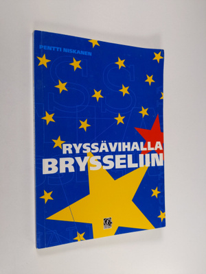 Pentti Niskanen : Ryssävihalla Brysseliin : historiallisi...