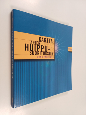 Juha Wiskari : Kartta arjen huippusuorituksiin (signeerat...
