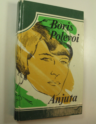 Boris Polevoi : Anjuta : pienoisromaani