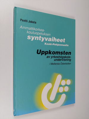 Pentti Jokela : Ammattikorkeakouluopetuksen syntyvaiheet ...