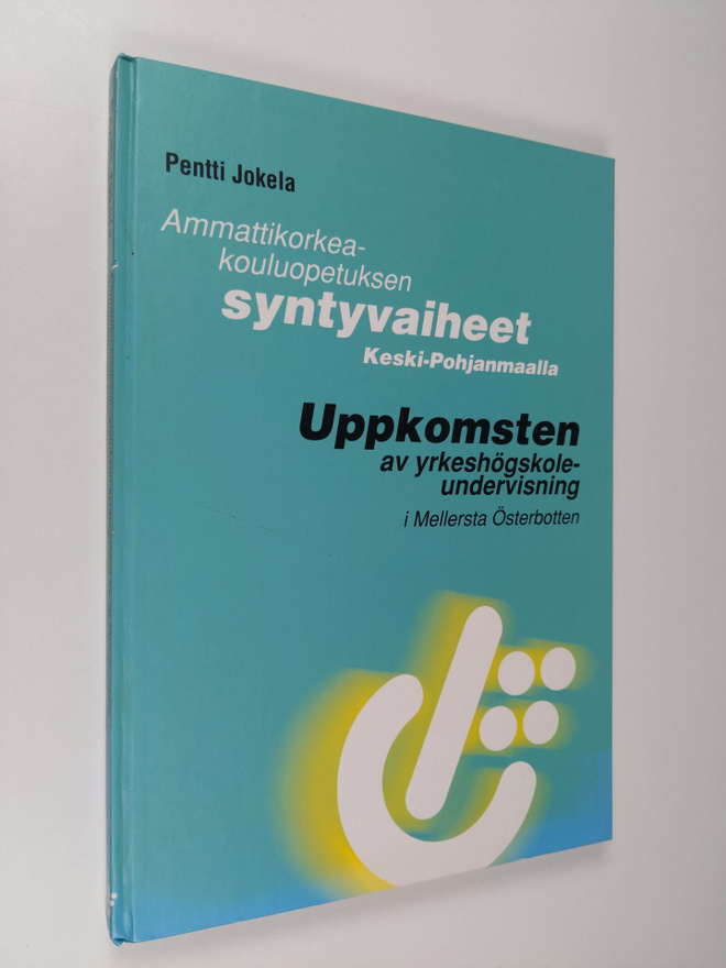 Pentti Jokela : Ammattikorkeakouluopetuksen syntyvaiheet ...