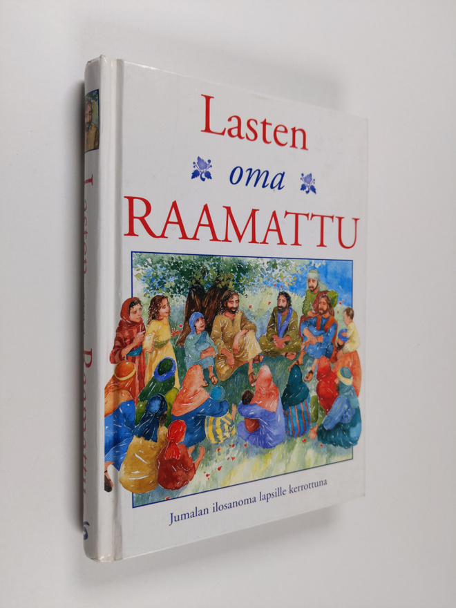 Pat Alexander : Lasten oma Raamattu : Vanhan ja Uuden tes...