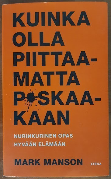 Mark Manson: Kuinka olla piittaamatta p*skaakaan