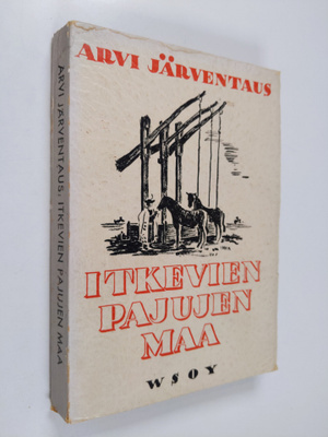 Arvi Järventaus : Itkevien pajujen maa : Unkaria sieltä j...