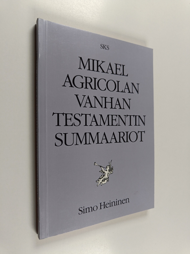 Simo Heininen : Mikael Agricolan Vanhan testamentin summa...
